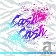 Cash Cash - Take It to the Floor