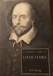 A Student&#39;s Guide to Literature (R. V. Young)