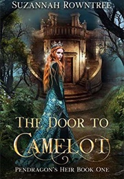 The Door to Camelot (Suzannah Rowntree)