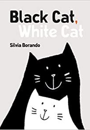 Black Cat, White Cat (Silvia Borando)