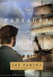 The Passages of H.M. (Jay Parini)