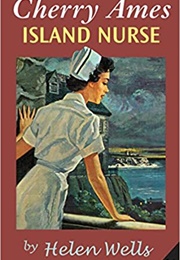 Cherry Ames: Island Nurse (Helen Wells)