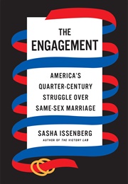 The Engagement: America&#39;s Quarter-Century Struggle Over Same-Sex Marriage (Sasha Issenberg)