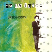 Upside-Down - Yo La Tengo