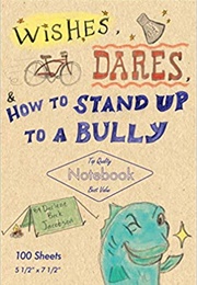 Wishes, Dares, and How to Stand Up to a Bully (Darlene Beck-Jacobson)