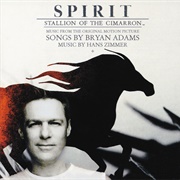 Spirit: Stallion of the Cimarron (Hans Zimmer &amp; Bryan Adams, 2002)