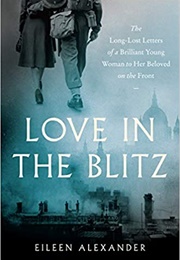 Love in the Blitz (Eileen Alexander)