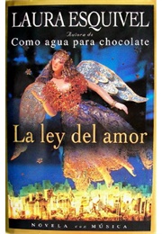 La Ley Del Amor (Laura Esquivel)