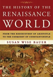 The History of the Renaissance World (Susan Wise Bauer)