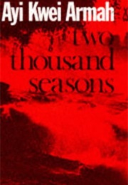 Two Thousand Seasons (Ayi Kwei Armah)