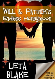 Will &amp; Patrick&#39;s Endless Honeymoon (Leta Blake)