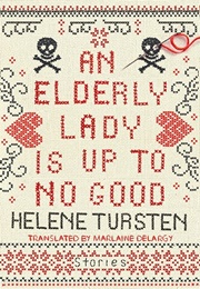 An Elderly Lady Is Up to No Good (Helene Tursten)