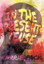 In the Present Tense (Carrie Pack)