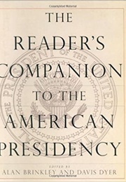 The Reader&#39;s Companion to the American Presidency (Alan Brinkley)