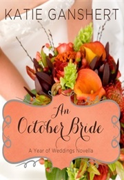 An October Bride (Katie Ganshert)