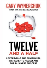 Twelve and a Half (Gary Vaynerchuk)