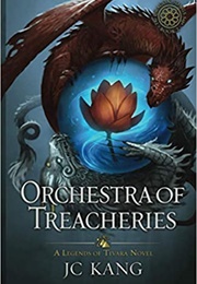 Orchestra of Treacheries (JC Kang)