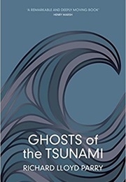 Ghosts of the Tsunami (Richard Lloyd Parry)