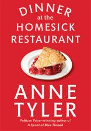 Dinner at the Homesick Restaurant (Anne Tyler)