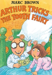 Arthur Tricks the Tooth Fairy (Marc Brown)