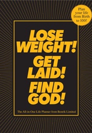 Lose Weight! Get Laid! Find God! (Benrik Limited)