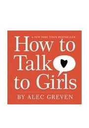 How to Talk to Girls (Alex Greven)