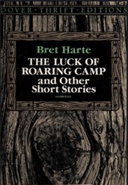 The Luck of Roaring Camp and Other Stories (Harte; Ed. by Applebaum)