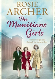 The Munitions Girls (Rosie Archer)