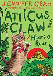 Atticus Claw Hears a Roar (Jennifer Gray)