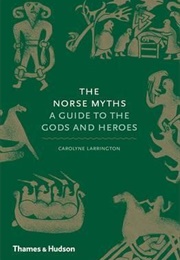 Norse Myths: A Guide to the Gods and Heroes (Carolyne Larrington)