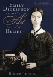 Emily Dickinson and the Art of Belief (Roger Lundin)