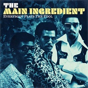 Everybody Plays the Fool - The Main Ingredients