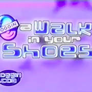 A Walk in Your Shoes