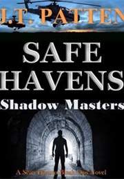 Safe Havens: Shadow Masters (Sean Havens Black Ops #1) (J.T. Patten)