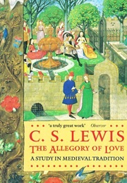 The Allegory of Love: A Study in Medieval Tradition (C. S. Lewis)