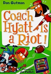 Coach Hyatt Is a Riot! (Dan Gutman)