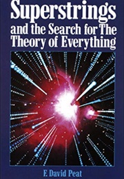 Superstrings and the Search for the Theory of Everything (F. David Peat)