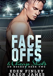 Face Offs &amp; Cheap Shots (Eden Finley &amp; Saxon James)