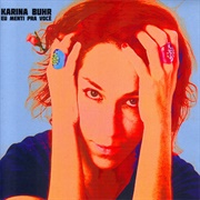 Karina Buhr - Eu Menti Pra Você [2010]