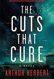 The Cuts That Cure (Arthur Herbert)