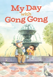 My Day With Gong Gong (Sennah Yee)