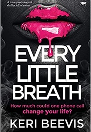 Every Little Breath (Keri Beevis)