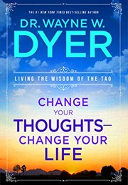 Change Your Thoughts - Change Your Life (Dr.Wayne W.Dyer)