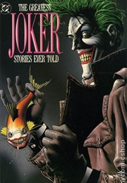The Greatest Joker Stories Ever Told (Jenette Kahn, Ed.)