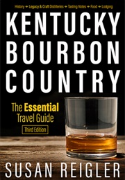 Kentucky Bourbon Country: The Essential Travel Guide (Susan Reigler ,  Carol Peachee ,Pam Spaulding)