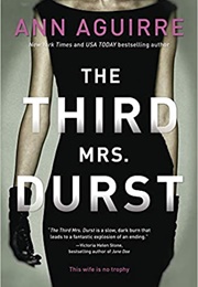 The Third Mrs. Durst (Ann Aguirre)