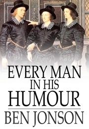 Every Man in His Humor (Ben Jonson)