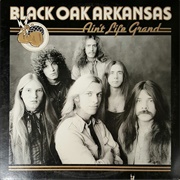 Black Oak Arkansas - Ain&#39;t Life Grand (1975)