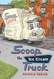 Scoop the Ice Cream Truck (Patricia Keeler)