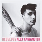 Álex Anwandter - Rebeldes